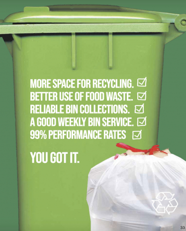 More space for recycling. Better us of food waste. Reliable bin collections. Good weekly performances. 